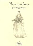 Couverture du livre « Hippolyte et Aricie » de Jean-Philippe Rameau aux éditions Actes Sud