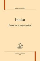 Couverture du livre « Gotica » de Andre Rousseau aux éditions Honore Champion