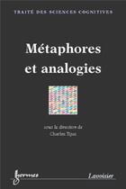 Couverture du livre « Métaphores et analogies » de Charles Tijus aux éditions Hermes Science Publications
