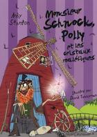 Couverture du livre « Monsieur Schnock t.3 ; monsieur Schnock, Polly et les cristaux maléfiques » de Andy Stanton et David Tazzyman aux éditions Bayard Jeunesse
