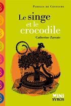 Couverture du livre « Le singe et le crocodile » de Catherine Zarcate aux éditions Syros