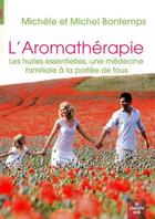 Couverture du livre « L'aromathérapie ; les huiles essentielles, une médecine familiale à la portée de tous » de Bontemps aux éditions Le Cherche-midi