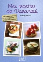 Couverture du livre « Mes recettes de vacances » de Duclos Valerie aux éditions First