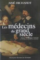 Couverture du livre « Les medecins du grand siecle » de Theobald/Richardt aux éditions Francois-xavier De Guibert