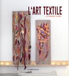 Couverture du livre « L'art textile » de Catherine Tourel aux éditions De Saxe