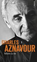 Couverture du livre « Retiens la vie » de Charles Aznavour aux éditions Points