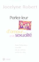 Couverture du livre « Parlez-leur d'amour... et de sexualité » de Jocelyne Robert aux éditions Editions De L'homme