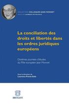 Couverture du livre « La conciliation des droits et libertés dans les ordres juridiques européens » de  aux éditions Bruylant