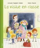 Couverture du livre « La visite en classe » de Annick Masson et Christine Naumann-Villemin aux éditions Mijade