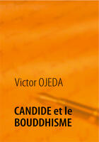 Couverture du livre « Candide et le bouddhisme » de Victor Ojeda aux éditions Books On Demand