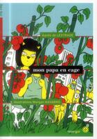Couverture du livre « Mon papa en cage » de Agnes De Lestrade et Morgan Navarro aux éditions Rouergue