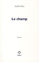 Couverture du livre « Le champ » de Judith Elbaz aux éditions P.o.l