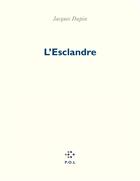 Couverture du livre « L'Esclandre » de Jacques Dupin aux éditions P.o.l