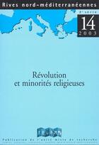 Couverture du livre « RIVES NORD MEDITERRANEENNES T.14 ; révolution et minorités religieuses » de Christine Peyrard aux éditions Telemme