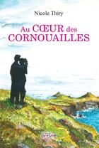 Couverture du livre « Au coeur des Cornouailles » de Nicole Thiry aux éditions Persee