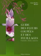 Couverture du livre « Guide des fleurs coupées et des feuillages » de Jean-Charles Beunas aux éditions Rouergue
