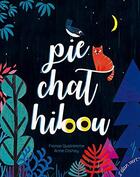 Couverture du livre « Pie chat hibou » de France Quatromme et Anne Crahay aux éditions Elan Vert