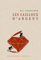 Couverture du livre « Les cailloux d'argent » de Hansjorg Schneider aux éditions Le Beau Jardin