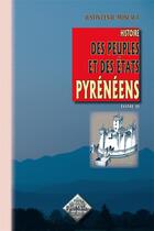 Couverture du livre « Histoire des peuples et des états pyrénéens Tome 2 » de Justin Cenac-Moncaut aux éditions Editions Des Regionalismes