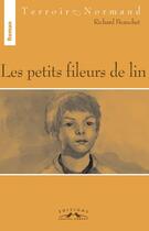 Couverture du livre « Les petits fileurs de lin » de Richard Beauchet aux éditions Charles Corlet