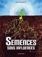 Couverture du livre « Semences sous influences » de Renaud De Heyn aux éditions La Boite A Bulles