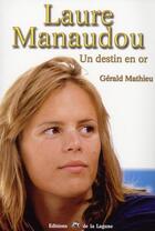 Couverture du livre « Laure Manaudou » de G Mathieu aux éditions La Lagune