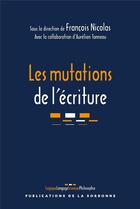 Couverture du livre « Les mutations de l'écriture » de Francois Nicolas et Aurelien Tonneau aux éditions Editions De La Sorbonne