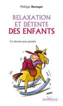Couverture du livre « N)58 relaxation et detente des enfants » de Philippe Barraque aux éditions Jouvence