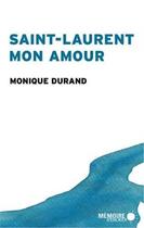 Couverture du livre « Saint-Laurent mon amour » de Monique Durand aux éditions Memoire D'encrier