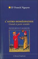 Couverture du livre « L' astro-homeopathie - grands et petits remedes » de Franck Nguyen aux éditions Mercure Dauphinois