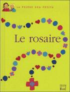 Couverture du livre « Le rosaire » de Anne Gravier et Juliette Levivier aux éditions Edifa