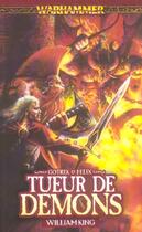 Couverture du livre « Gotrek et félix ; tueur de démons » de William King aux éditions Bibliotheque Interdite