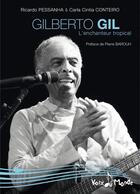 Couverture du livre « Gilberto GIL, l'enchanteur tropical » de Ricardo Pessanha aux éditions Demi-lune