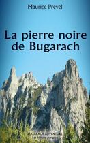 Couverture du livre « La pierre noire de Bugarach » de Maurice Prevel aux éditions Amigaya