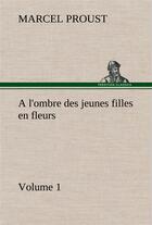 Couverture du livre « À la recherche du temps perdu t.2 ; à l'ombre des jeunes filles en fleurs t.1 » de Marcel Proust aux éditions Tredition