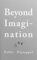 Couverture du livre « Beyond imagination ; a zona de crepúsculo » de Pablo Pijnappel aux éditions Bom Dia Boa Tarde Boa Noite