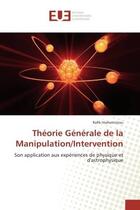 Couverture du livre « Theorie generale de la manipulation/intervention - son application aux experiences de physique et d » de Rafik Hiahemzizou aux éditions Editions Universitaires Europeennes