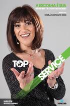 Couverture du livre « Top Service - A escolha é sua » de Carla Carvalho Dias aux éditions Nucafe