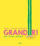 Couverture du livre « Grandir ! » de Roland Garrigue et Pavel aux éditions Seuil Jeunesse