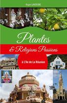 Couverture du livre « Plantes et religions passions » de Roger Lavergne aux éditions Orphie