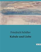 Couverture du livre « Kabale und Liebe » de Friedrich Schiller aux éditions Culturea
