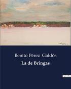 Couverture du livre « La de bringas » de Benito Perez Galdos aux éditions Culturea