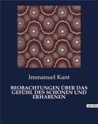 Couverture du livre « BEOBACHTUNGEN ÜBER DAS GEFÜHL DES SCHÖNEN UND ERHABENEN » de Immanuel Kant aux éditions Culturea