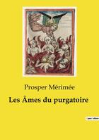 Couverture du livre « Les Âmes du purgatoire » de Prosper Merimee aux éditions Culturea