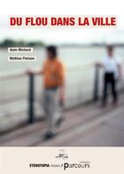 Couverture du livre « Du flou dans la ville » de Alain Michard et Mathias Poisson aux éditions Eterotopia
