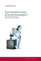 Couverture du livre « Survivrons-nous à la technologie ? » de Jacques Printz aux éditions Les Acteurs Du Savoir