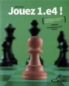 Couverture du livre « Jouez 1.E4 ! t.3 : les grandes lignes de la sicilienne » de John Shaw aux éditions Olibris