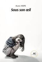 Couverture du livre « Sous son oeil » de Hope Alice aux éditions Europa Edizioni