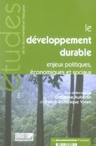 Couverture du livre « Le developpement durable ; enjeux politiques, economiques et sociaux » de Aubertin/Catherine et Franck-Dominique Vivien aux éditions Documentation Francaise