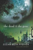 Couverture du livre « The Dead and The Gone » de Susan Beth Pfeffer aux éditions Houghton Mifflin Harcourt